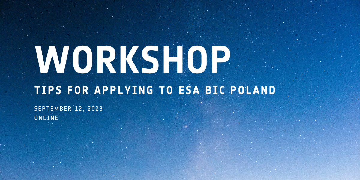 Read more about the article WORKSHOP –  “Tips for applying to ESA BIC Poland”